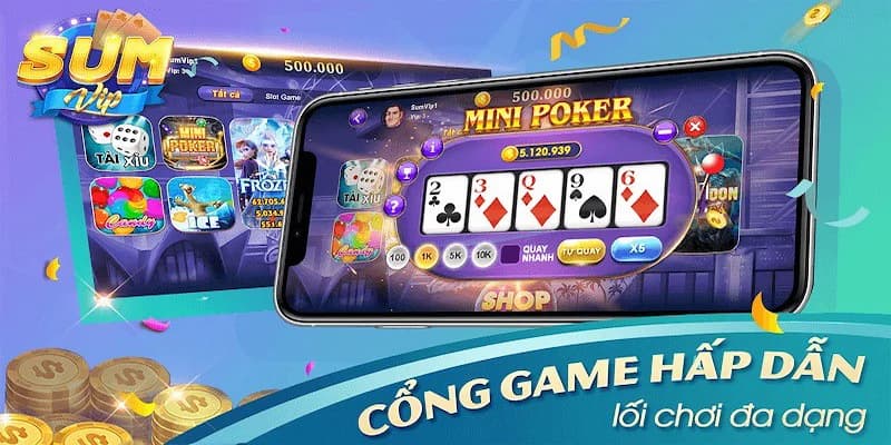 Các sảnh game Sumvip làm nên tên tuổi cổng game