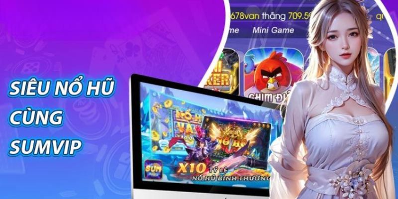 Casino online Sumvip mang đến những tựa game hấp dẫn nào