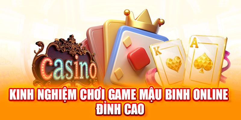 Kinh nghiệm chơi Game Mậu Binh online sumvip thắng xanh chín